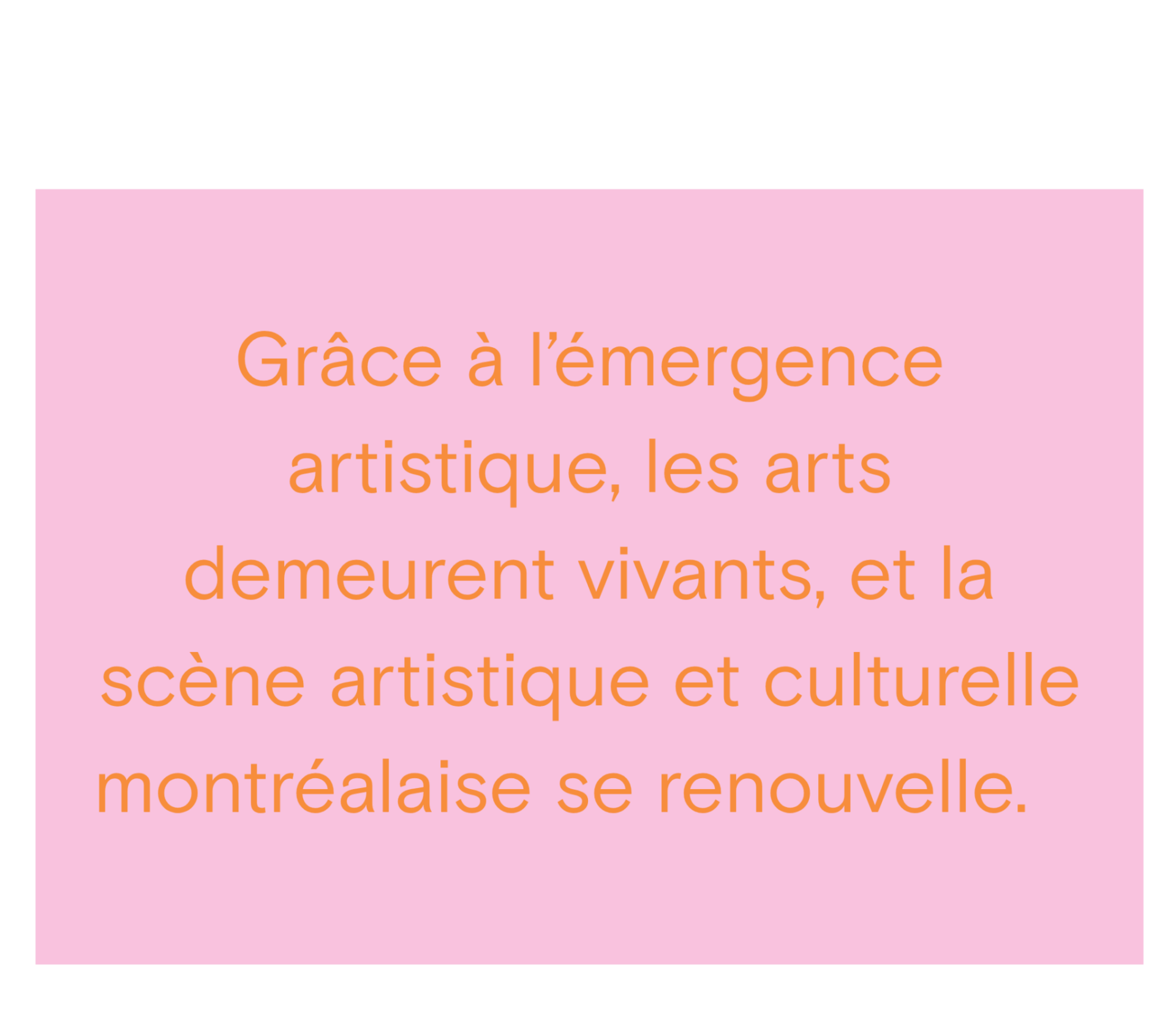 Ensemble, propulsons l’art qui rallie et qui relie Montréal! 47 Ensemble, propulsons l'art qui rallie et qui relie Montréal! 48